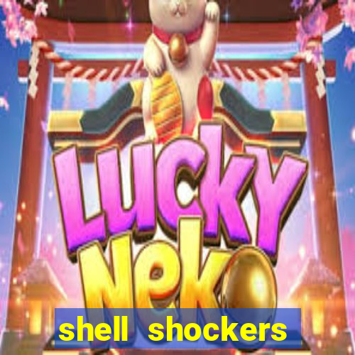 shell shockers unblocked links